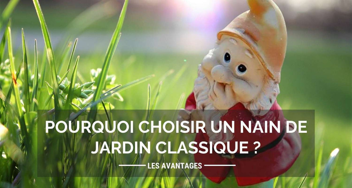Pourquoi choisir un nain de jardin classique ?
