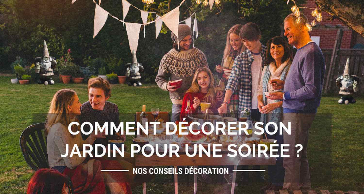 Comment décorer son jardin pour une soirée ? & Meilleur Nain de Jardin